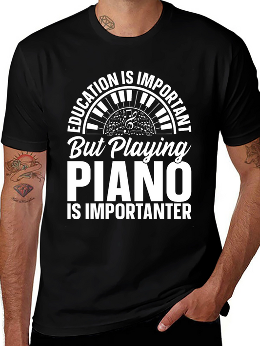 Funny Piano Player T-Shirt: Education is Important Tee