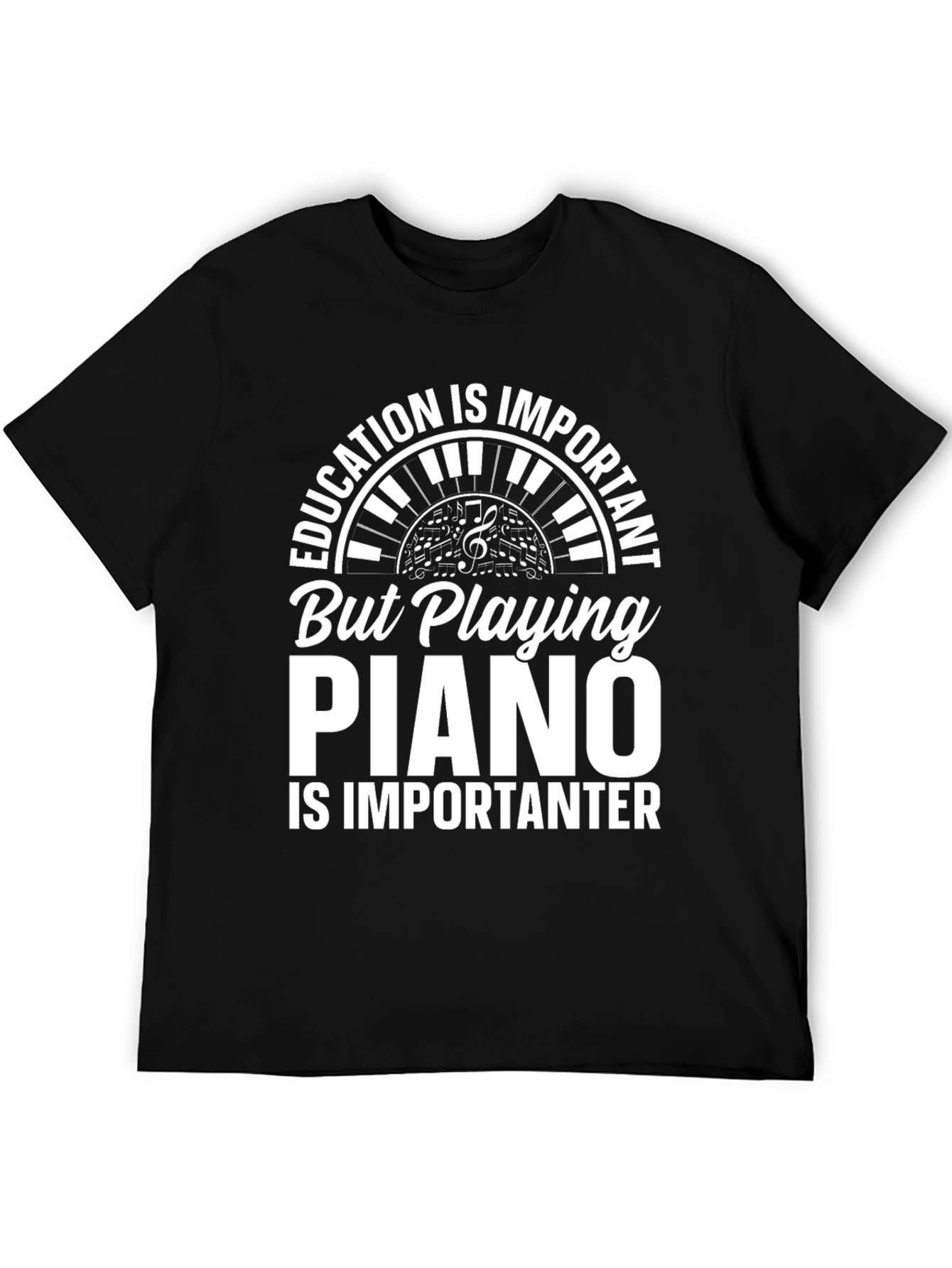 Funny Piano Player T-Shirt: Education is Important Tee