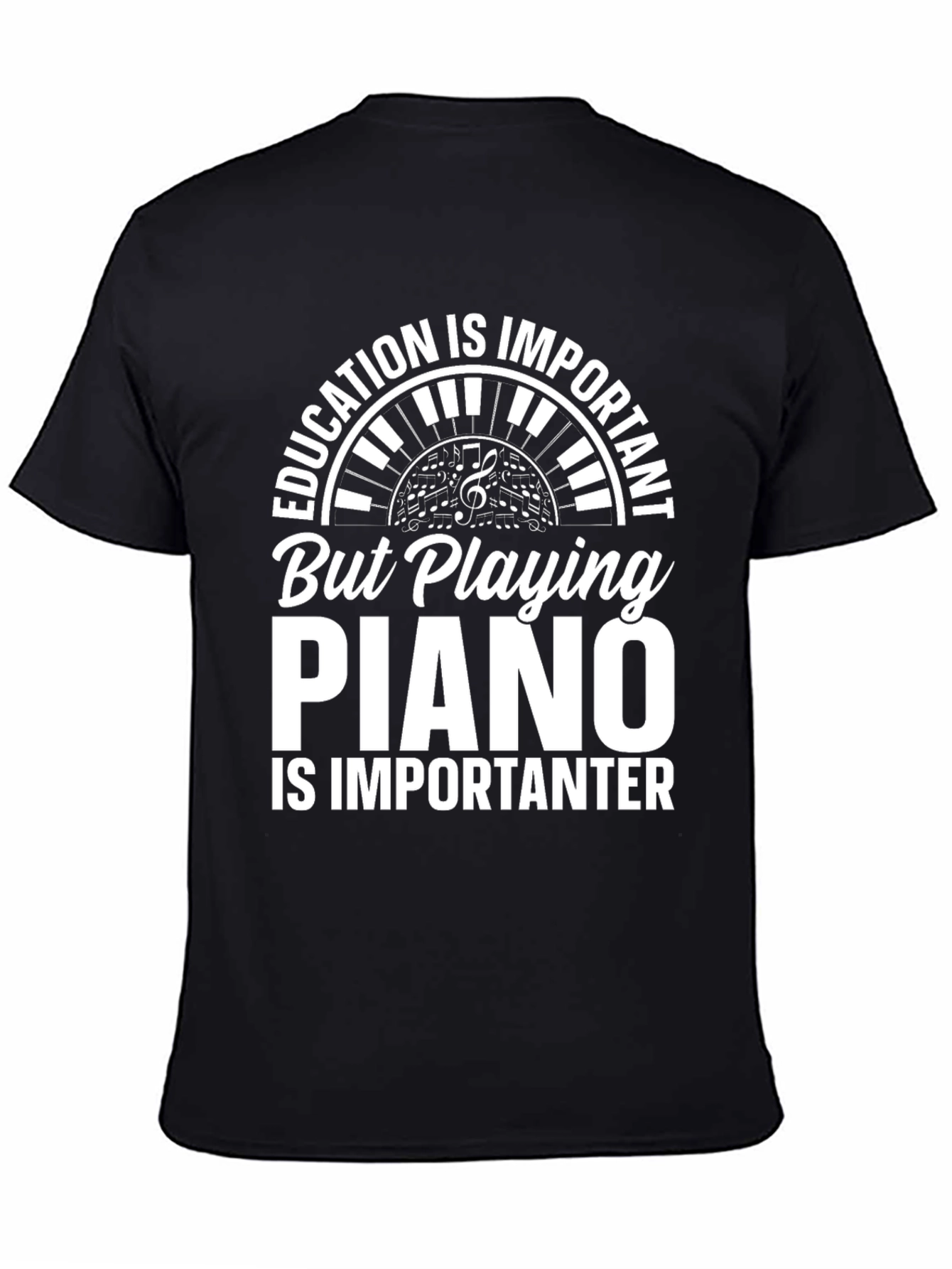 Funny Piano Player T-Shirt: Education is Important Tee