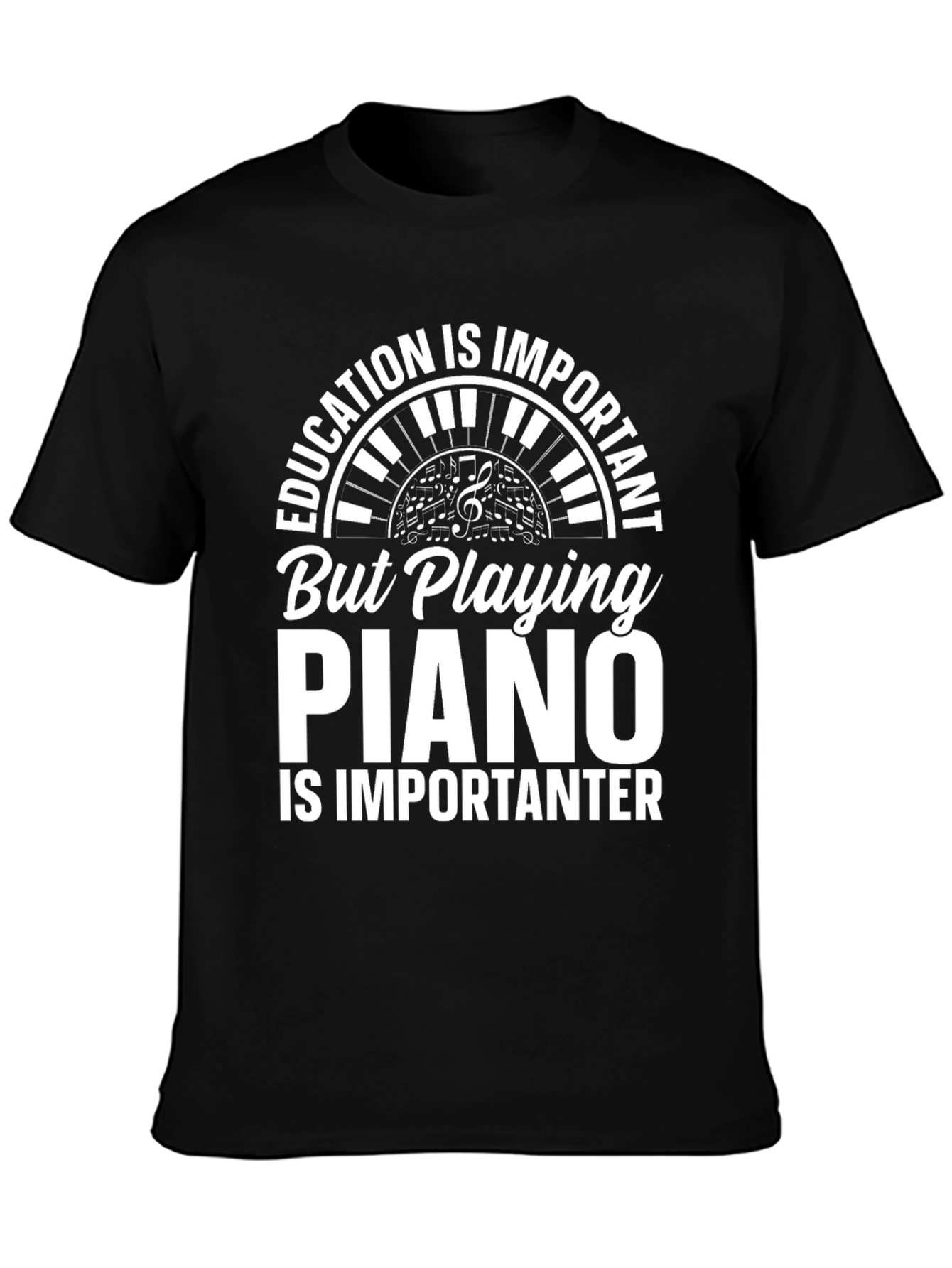 Funny Piano Player T-Shirt: Education is Important Tee