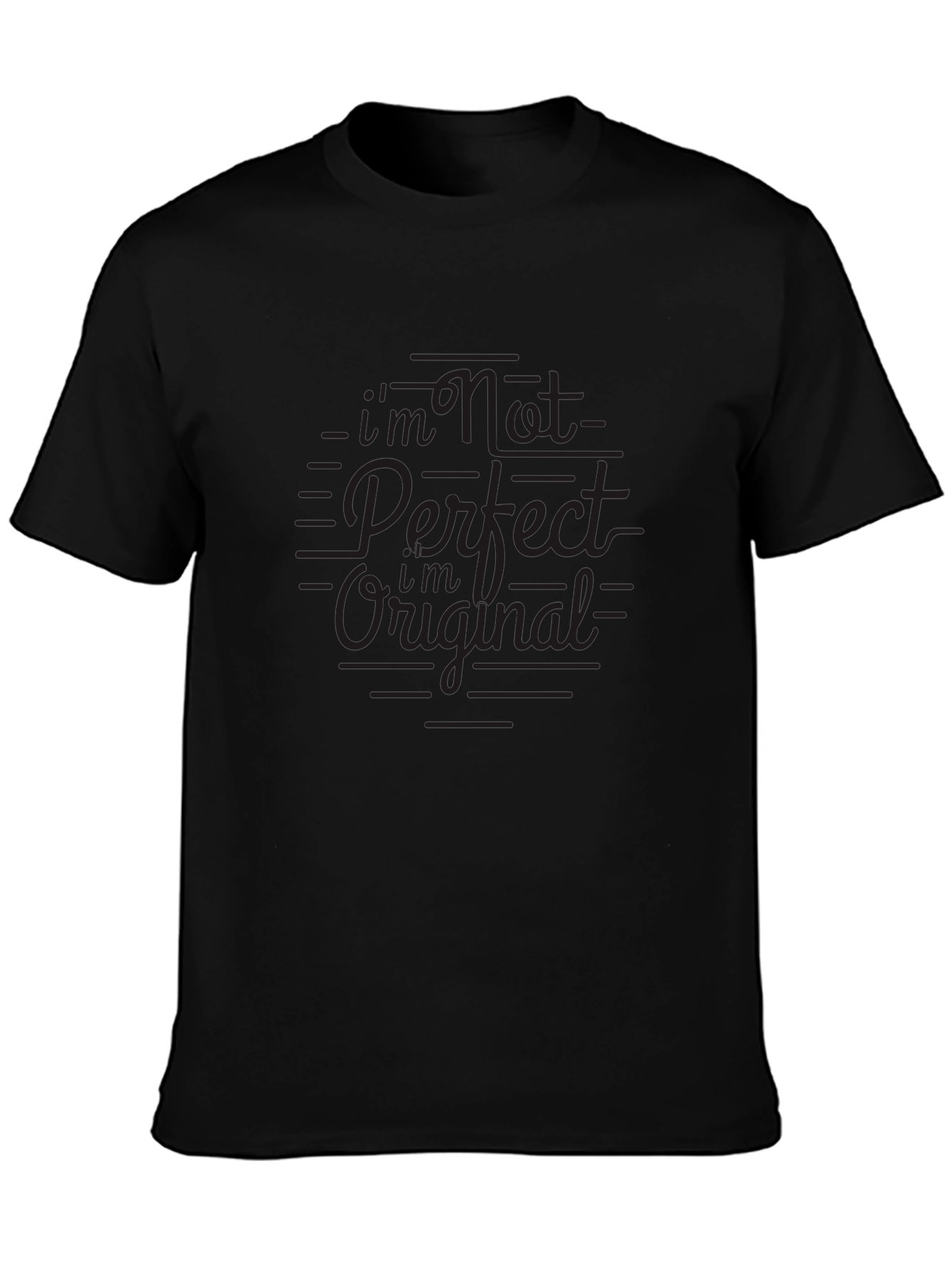 Im Not Perfect But Im Original Black T-Shirt