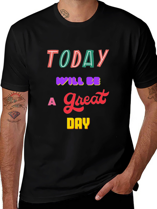 Inspirational Today T-Shirt - Great Day