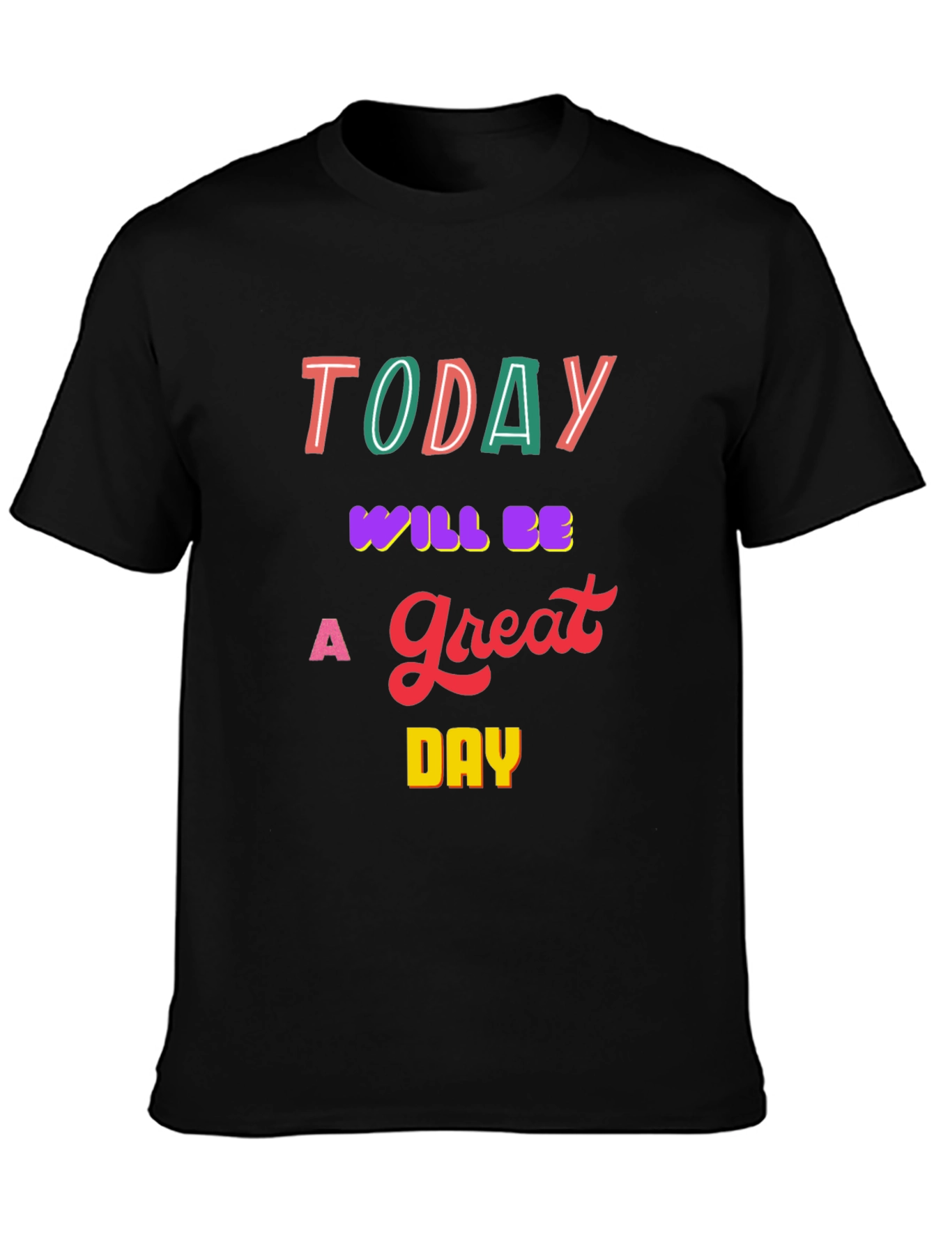 Inspirational Today T-Shirt - Great Day