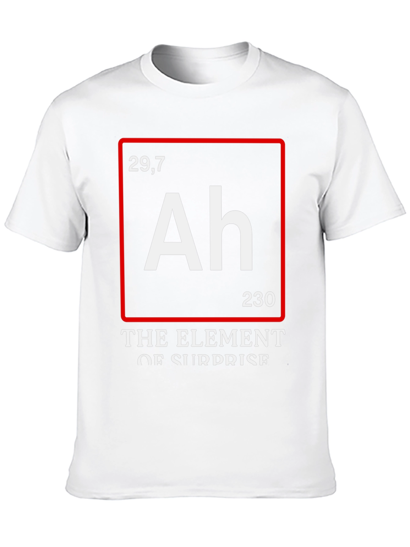 Funny Science T-Shirt: Element of Surprise (Ah)