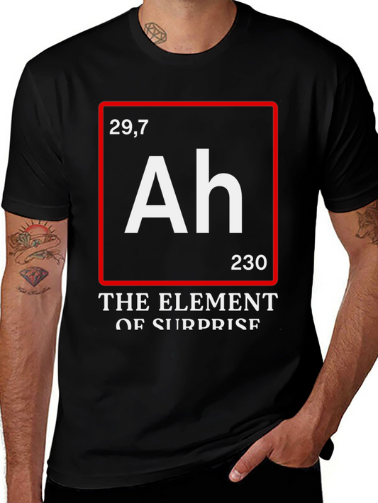 Funny Science T-Shirt: Element of Surprise (Ah)