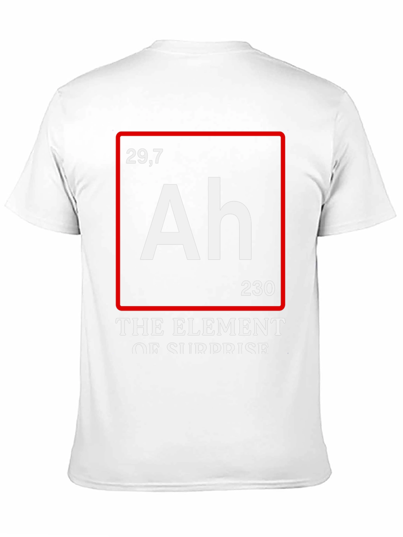 Funny Science T-Shirt: Element of Surprise (Ah)