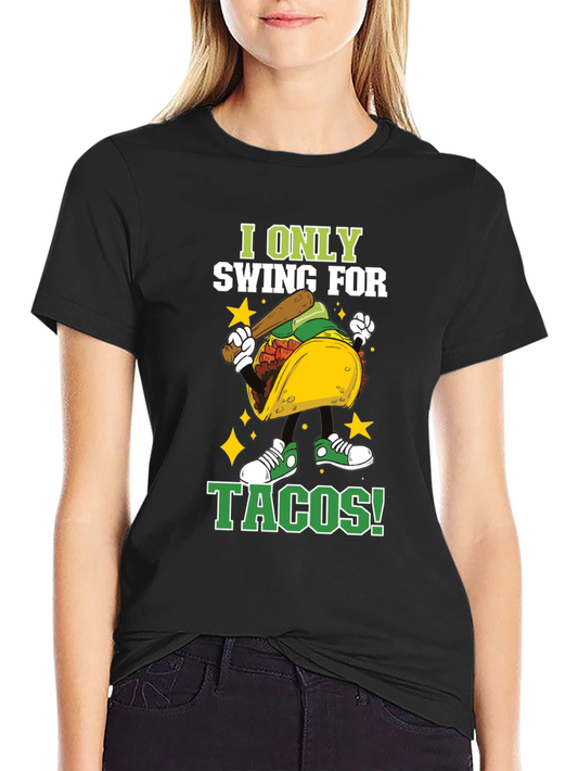 I Only Swing For Tacos Graphic Tee