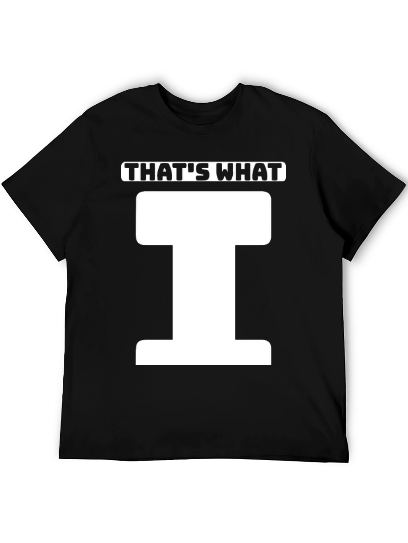 Thats What T-Shirt - Funny Pun Tee