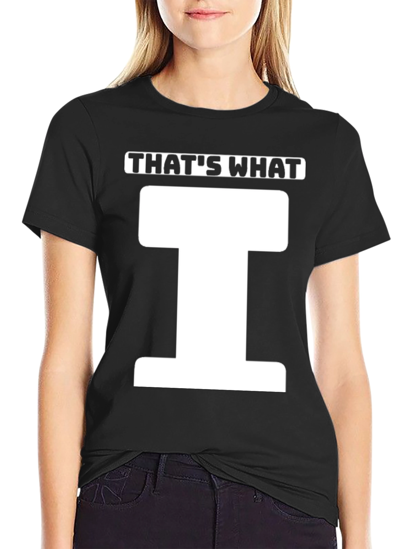 Thats What T-Shirt - Funny Pun Tee
