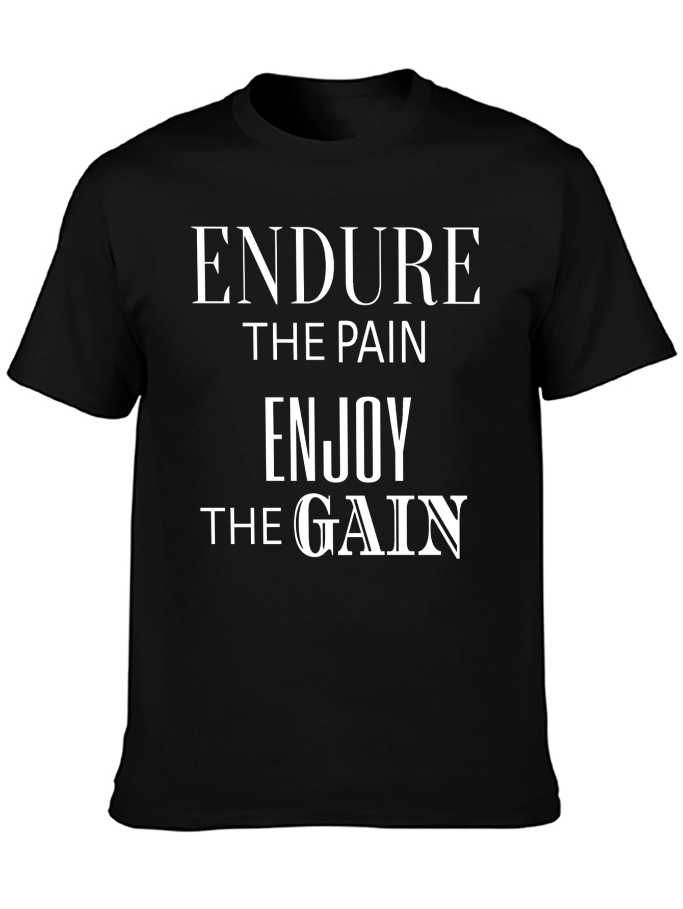 Endure the Pain Enjoy the Gain Black T-Shirt