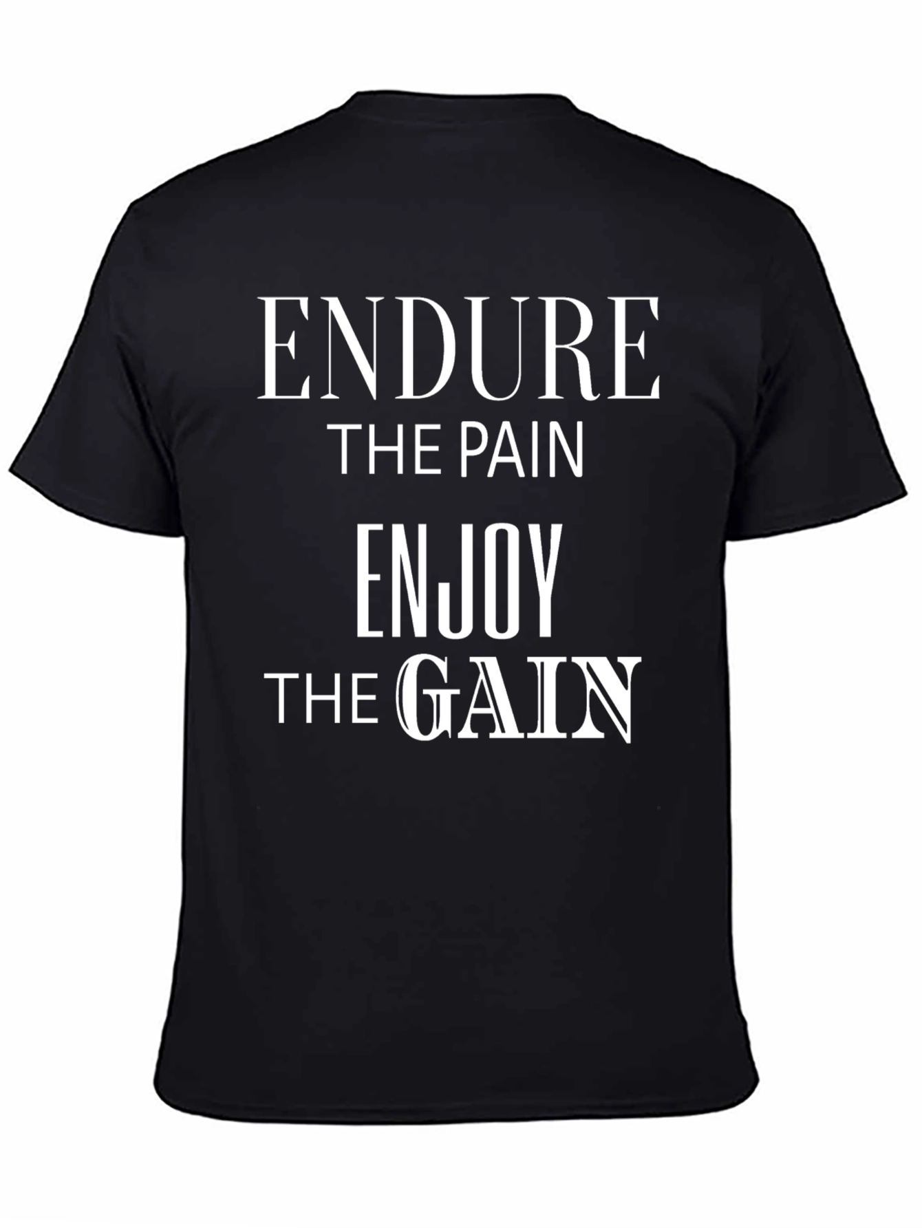Endure the Pain Enjoy the Gain Black T-Shirt