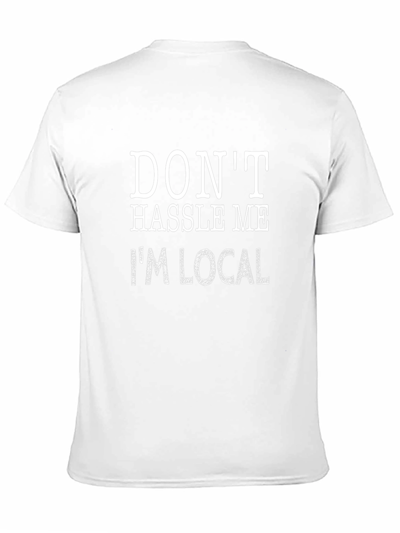 Dont Hassle Me Im Local Graphic Tee - Black