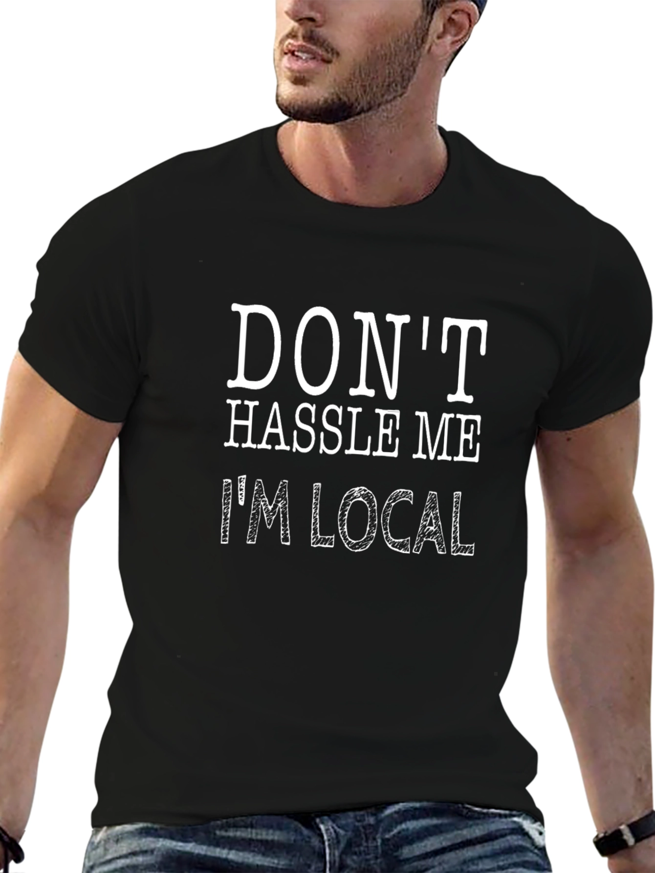 Dont Hassle Me Im Local Graphic Tee - Black