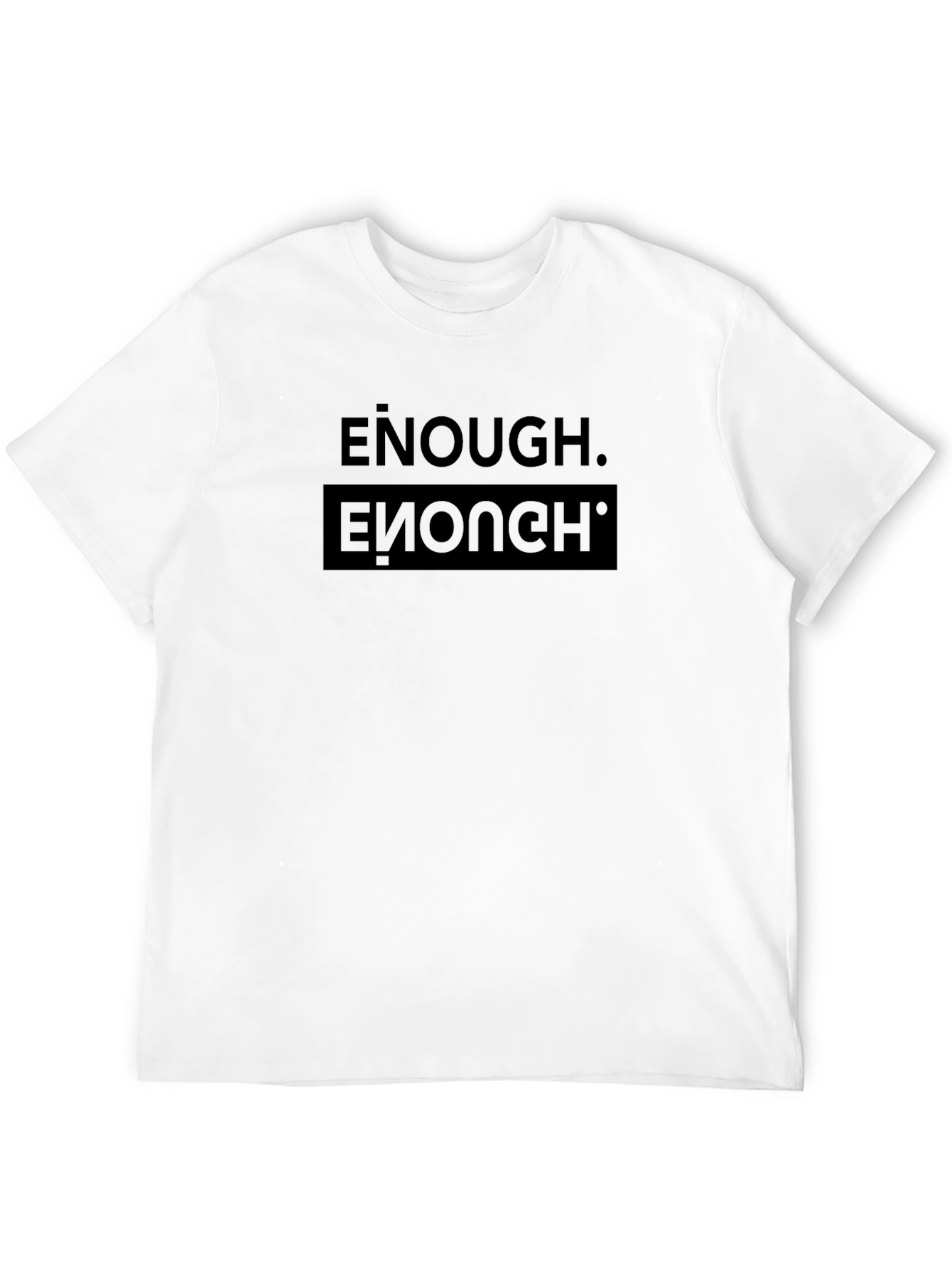 Enough T-Shirt - Black Graphic Tee