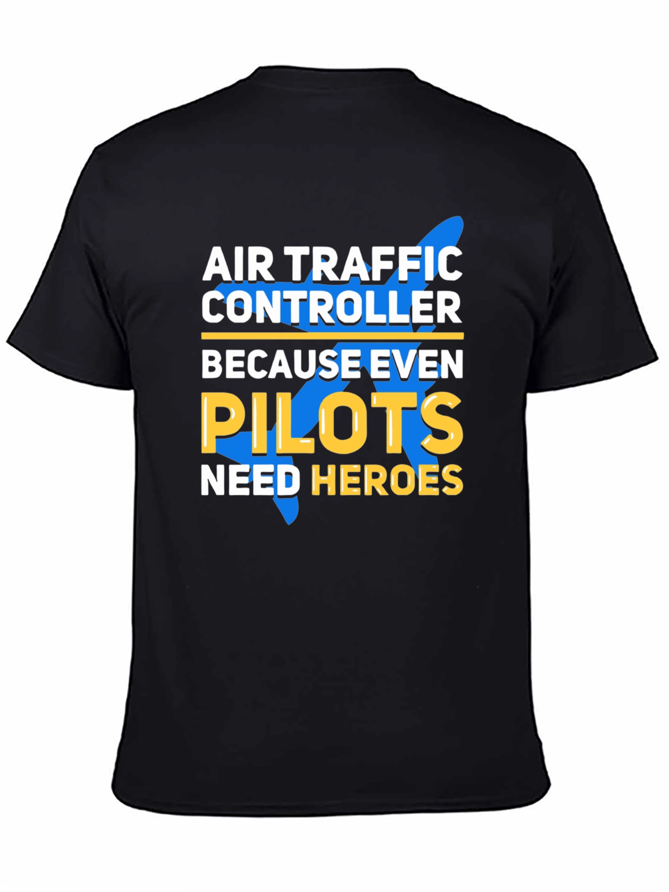 Air Traffic Controller T-Shirt - Pilots Need Heroes