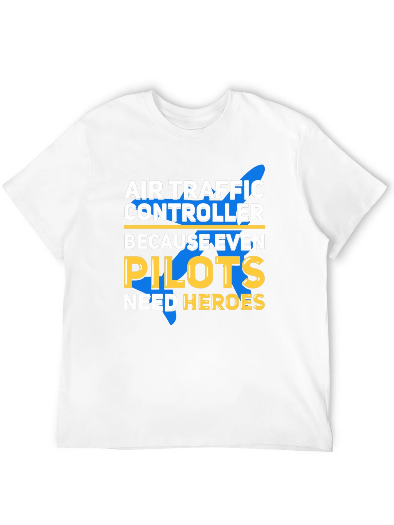 Air Traffic Controller T-Shirt - Pilots Need Heroes