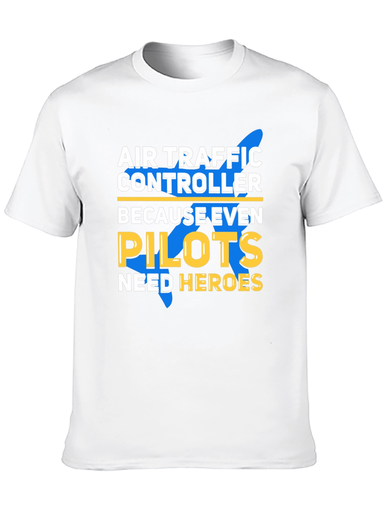 Air Traffic Controller T-Shirt - Pilots Need Heroes