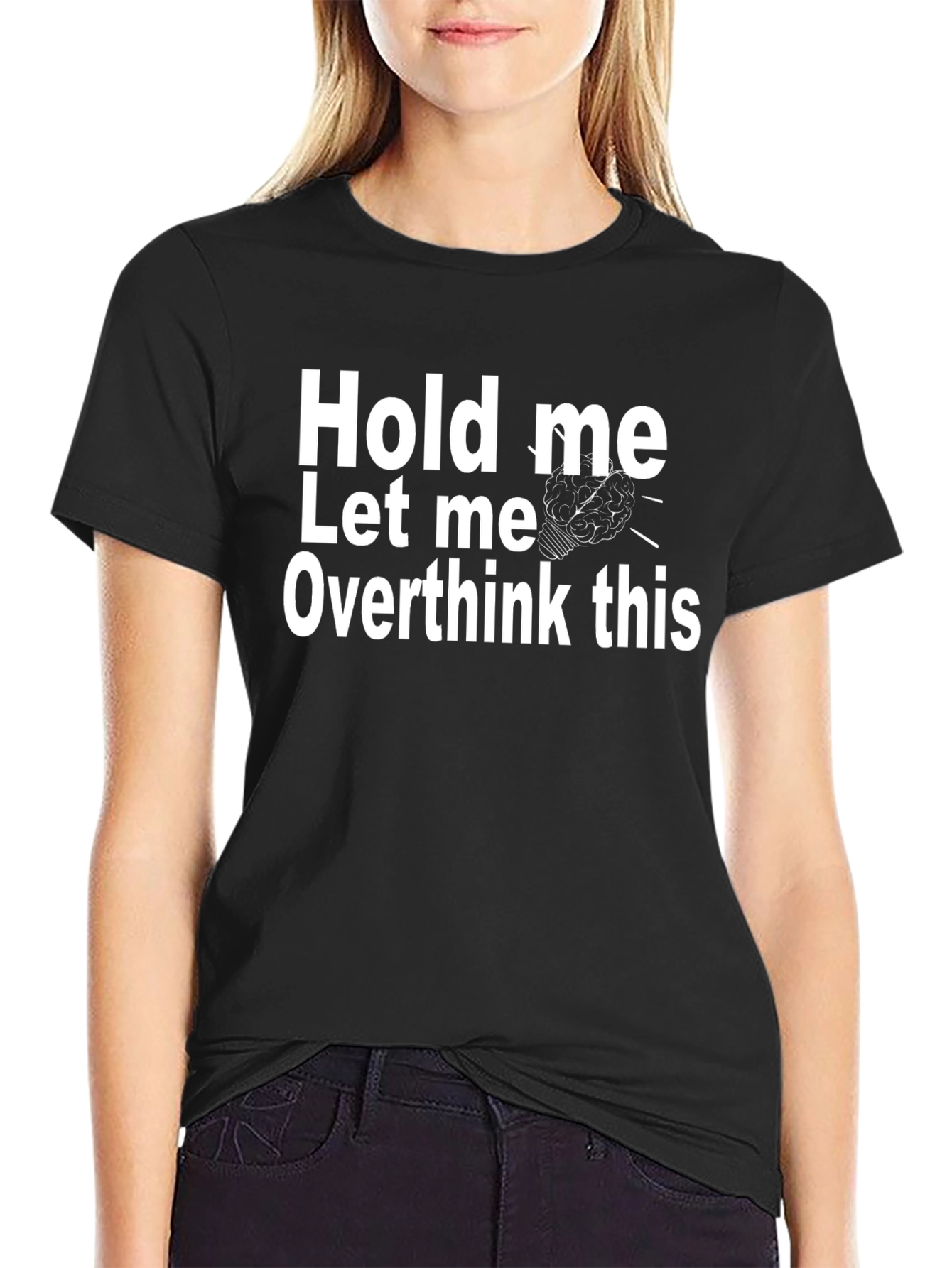 Hold Me Overthink This Black Graphic Tee