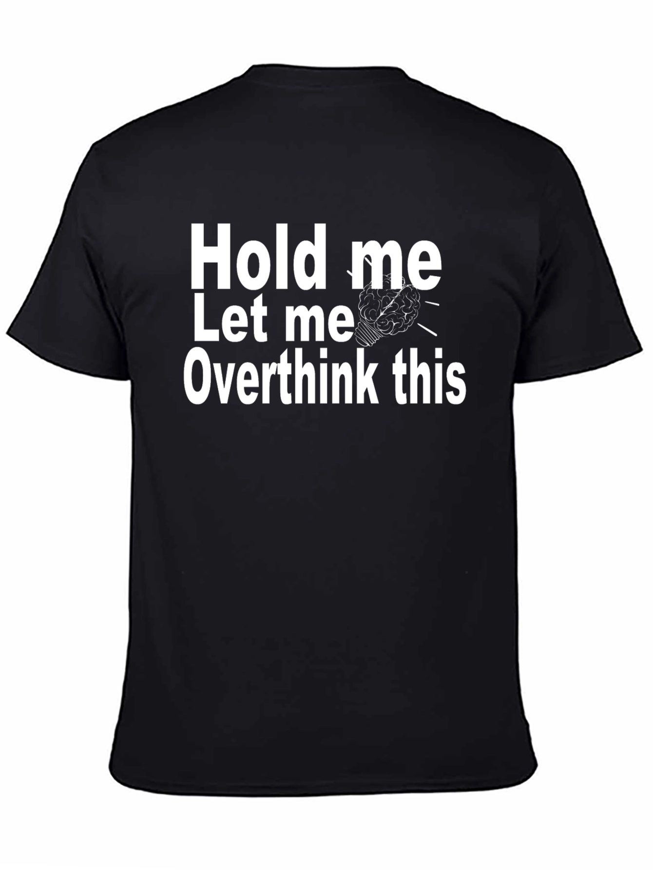 Hold Me Overthink This Black Graphic Tee
