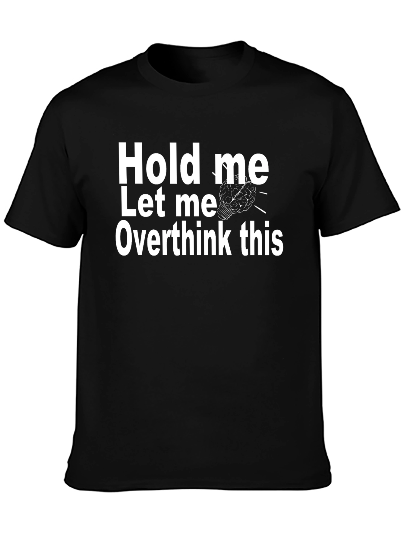 Hold Me Overthink This Black Graphic Tee