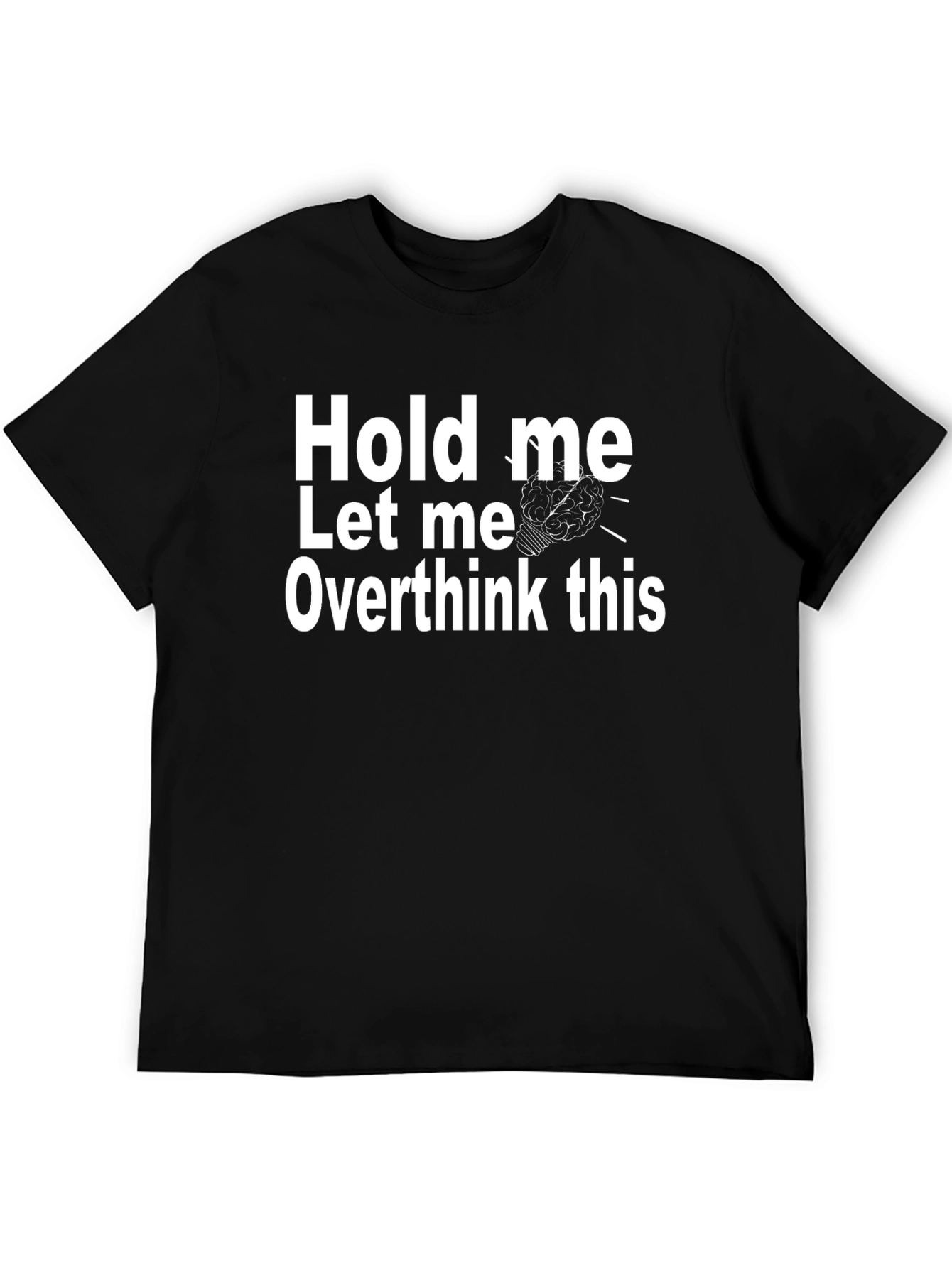 Hold Me Overthink This Black Graphic Tee
