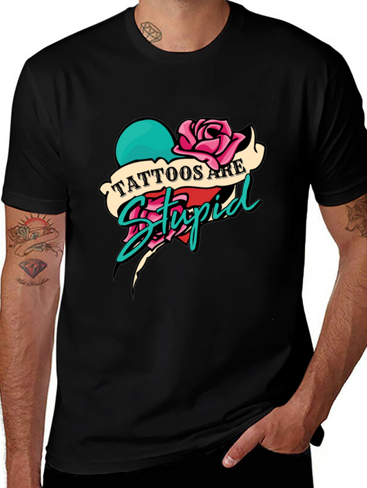 Tattoos Are Stupid Graphic Tee