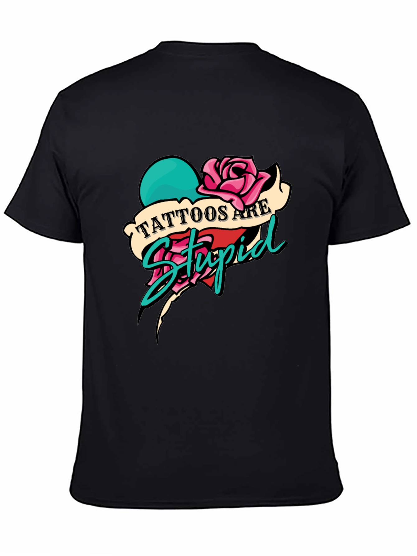 Tattoos Are Stupid Graphic Tee