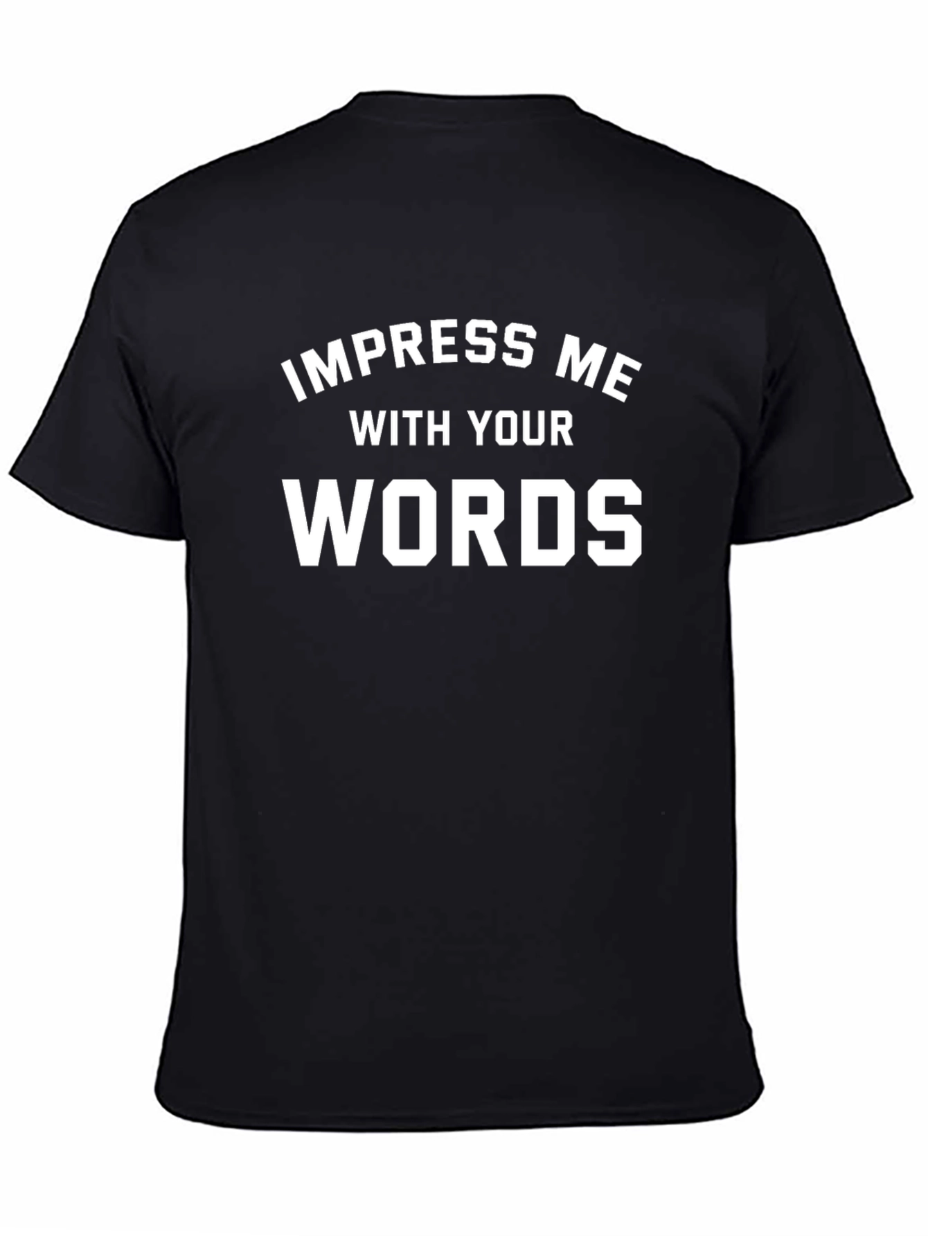 Impress Me With Your Words T-Shirt