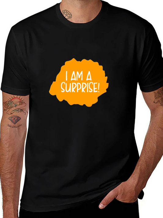I Am A Surprise! Graphic Tee - Fun Statement Shirt