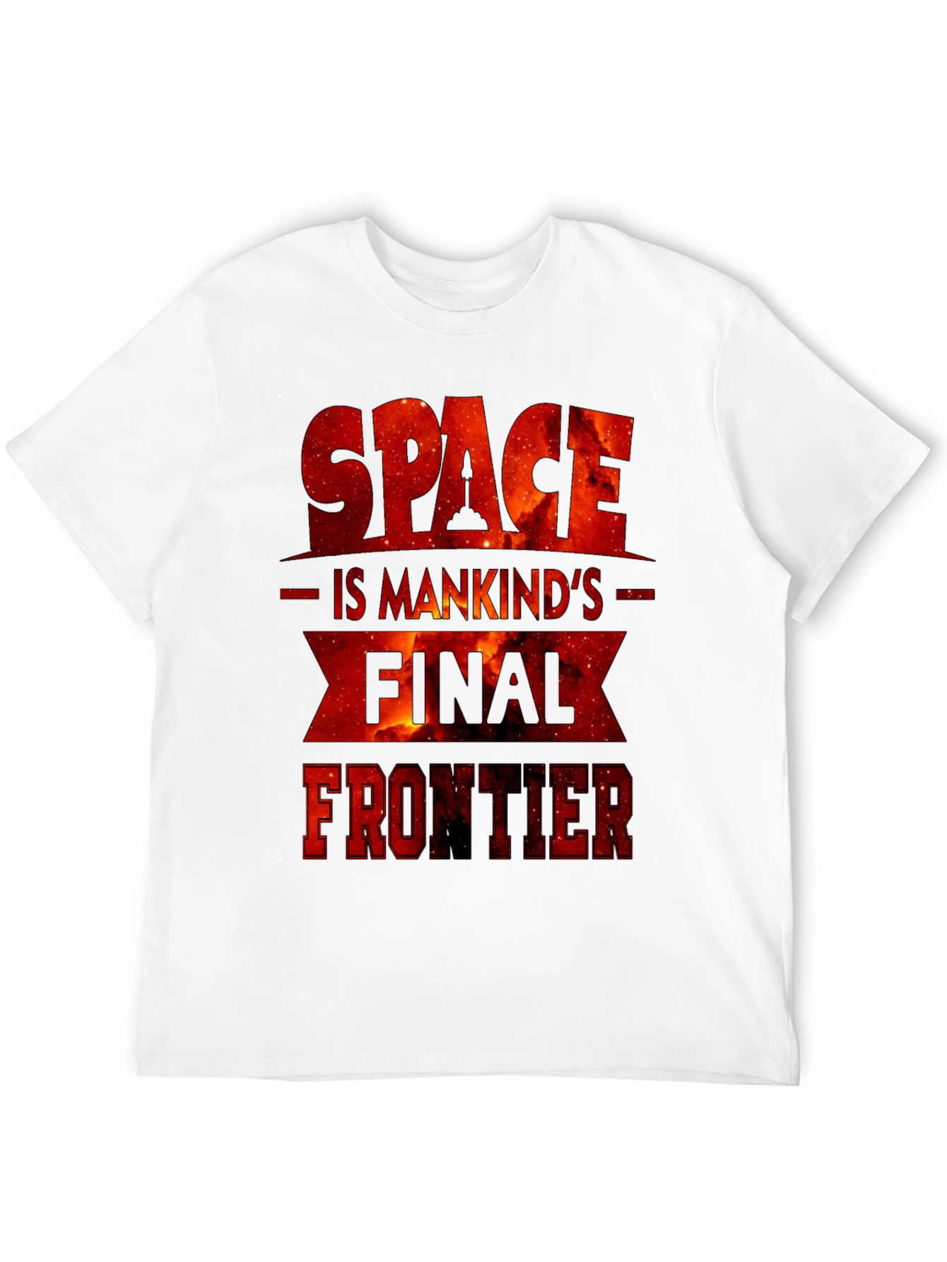 Space is Mankinds Final Frontier Graphic Tee