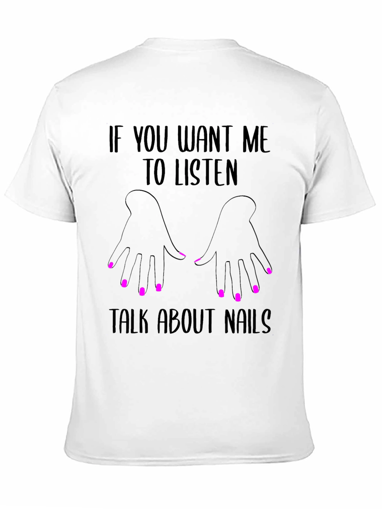 Talk About Nails T-Shirt - Funny Slogan Tee