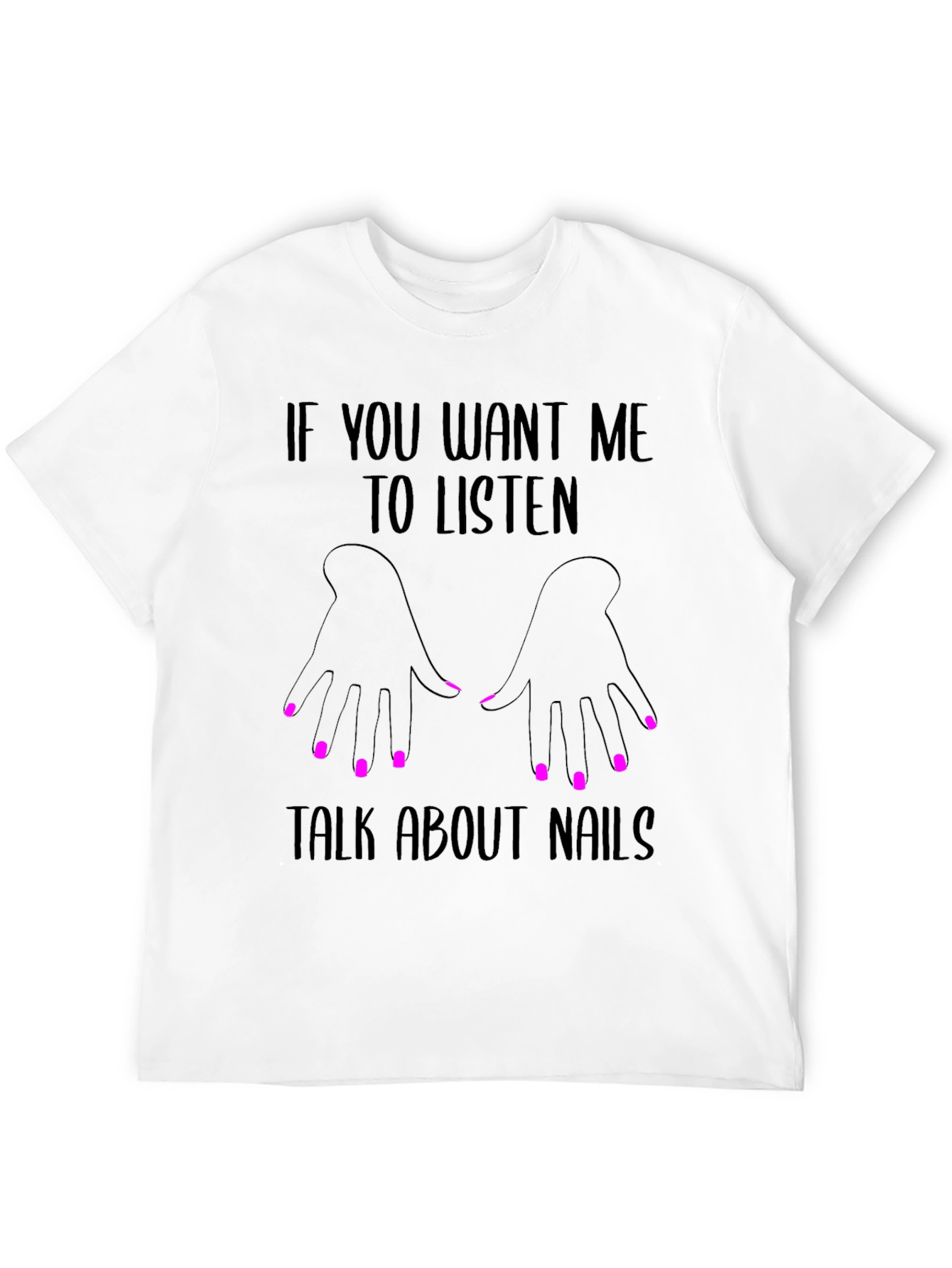 Talk About Nails T-Shirt - Funny Slogan Tee
