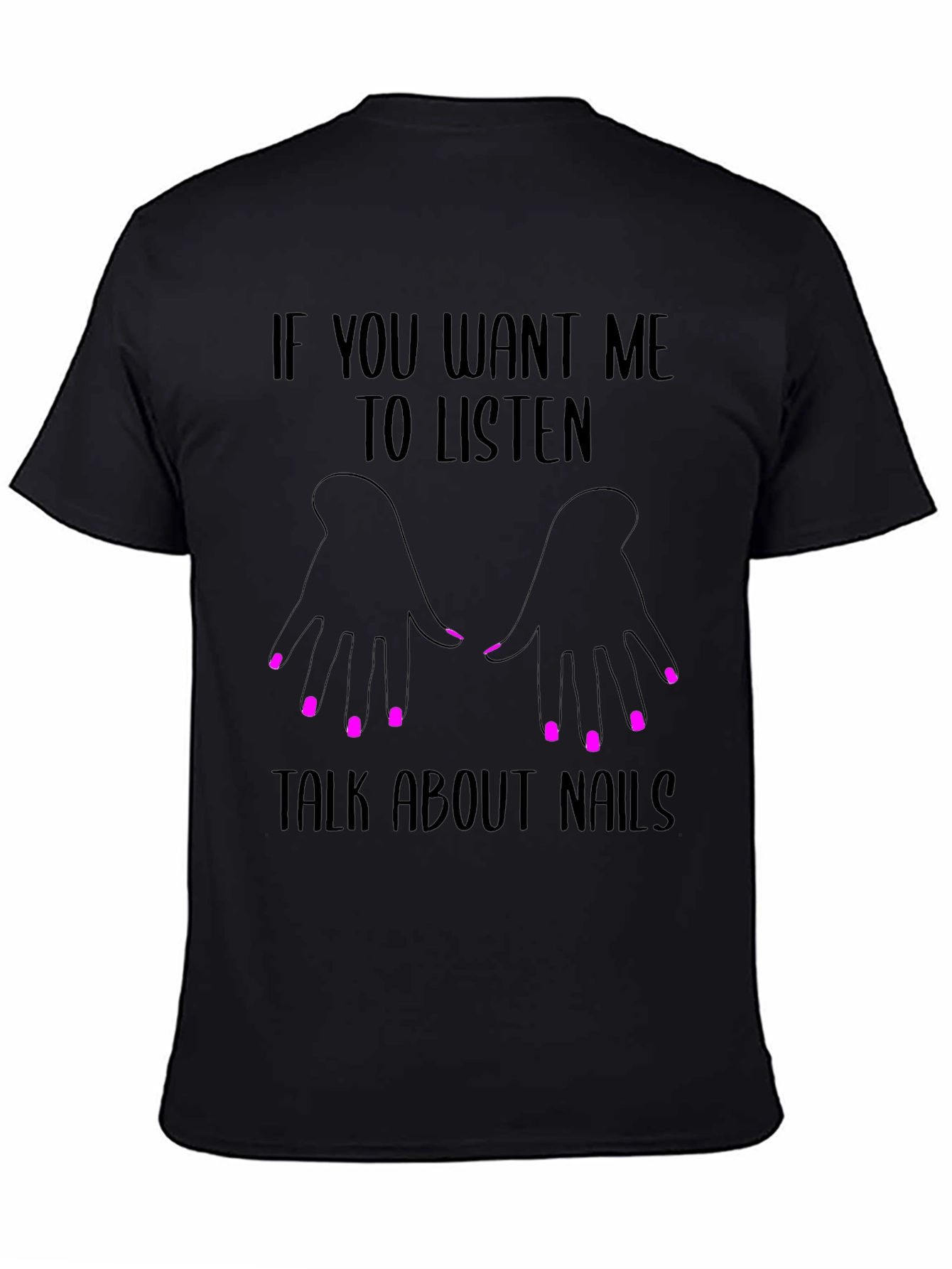 Talk About Nails T-Shirt - Funny Slogan Tee