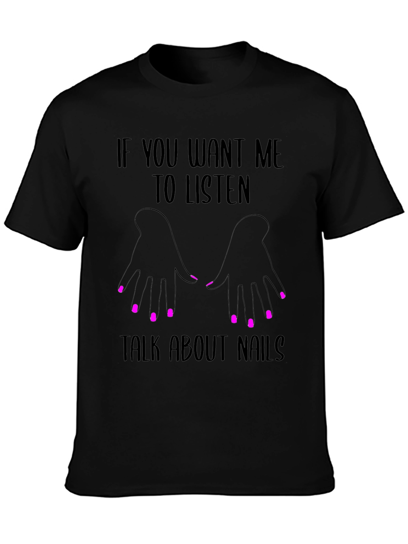 Talk About Nails T-Shirt - Funny Slogan Tee