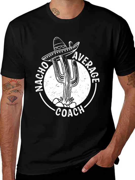 Nacho Average Coach T-Shirt - Cactus Sombrero Design