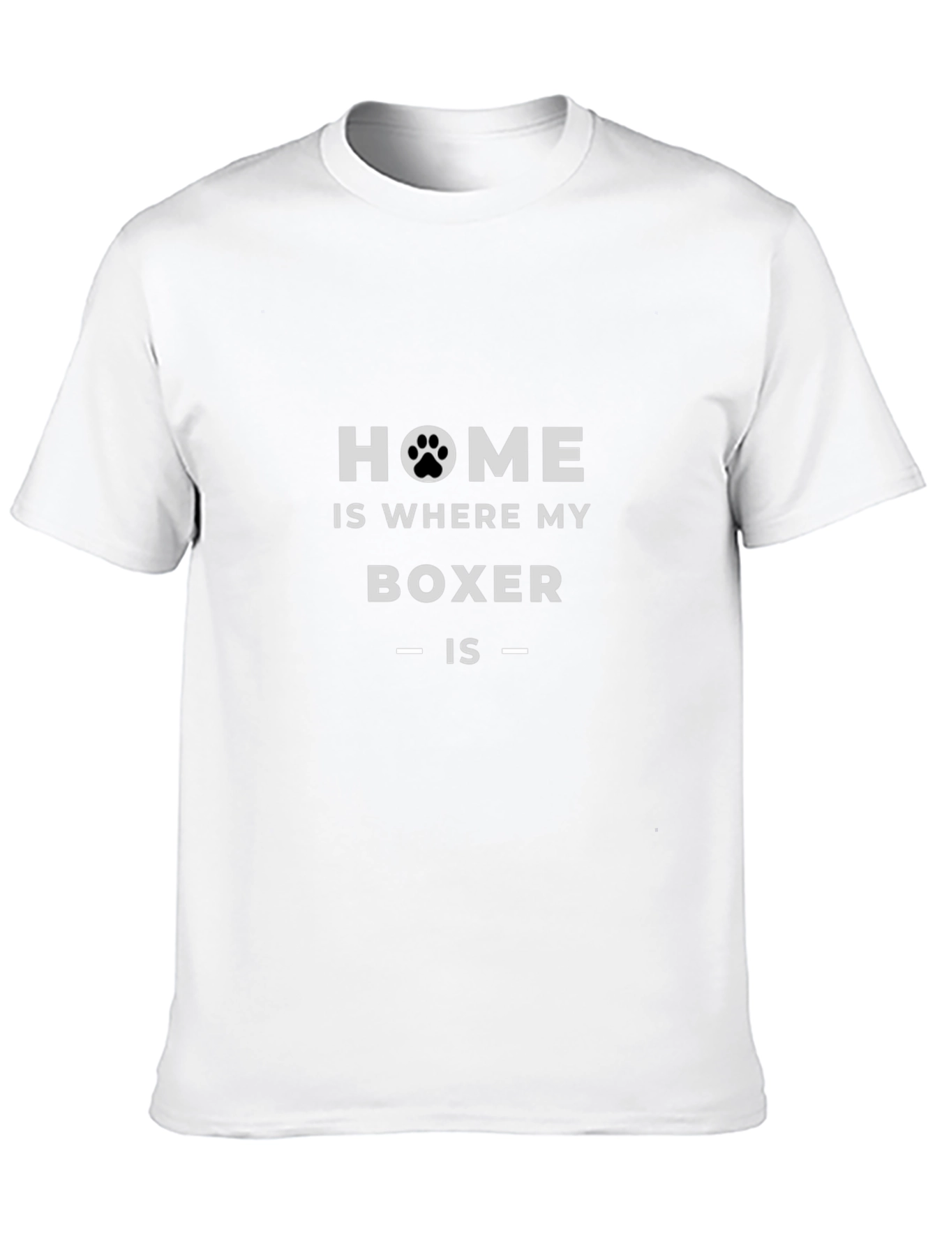 Home Is Where My Boxer Is T-Shirt