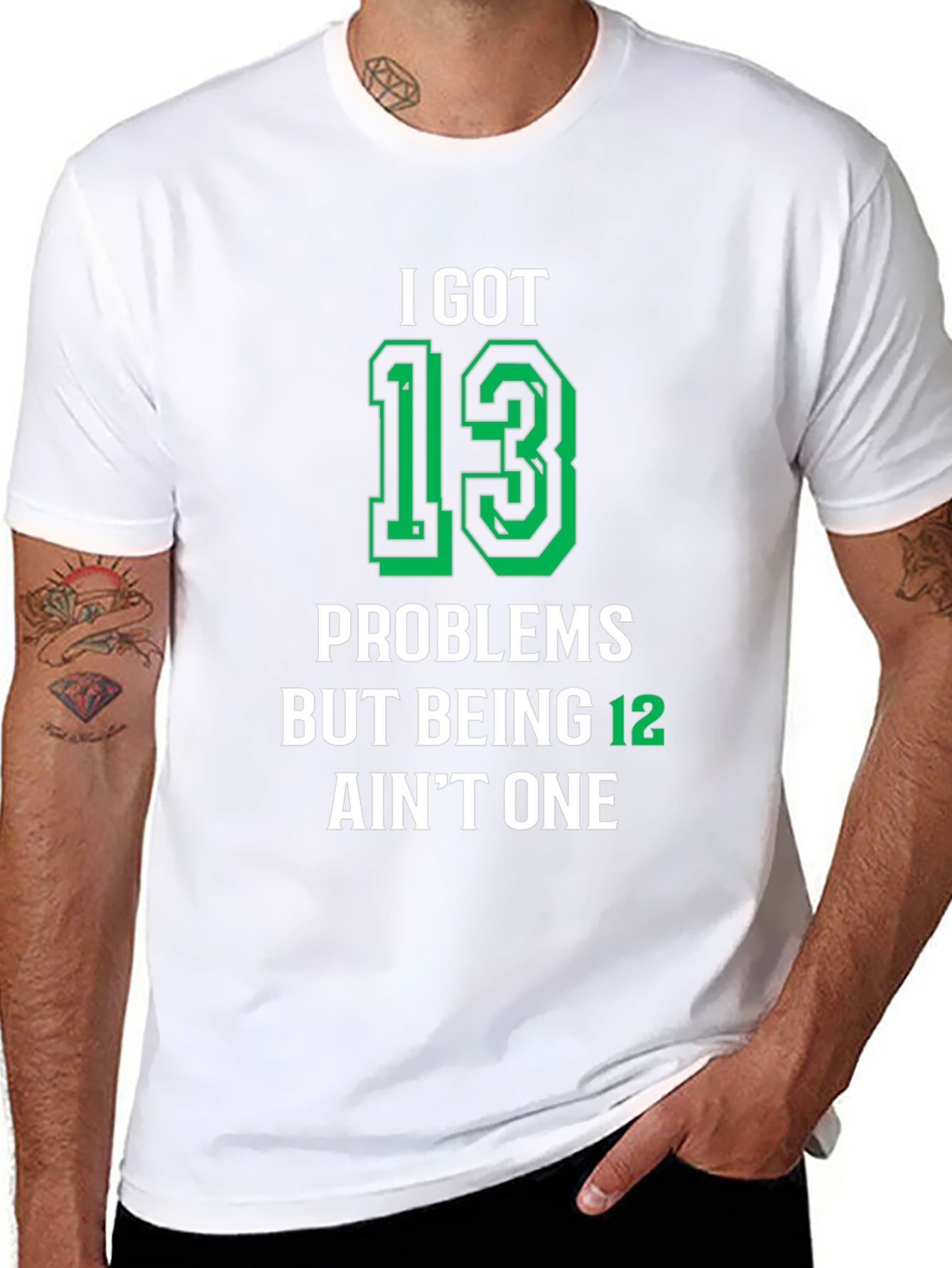 I Got 13 Problems T-Shirt - Funny Birthday Gift