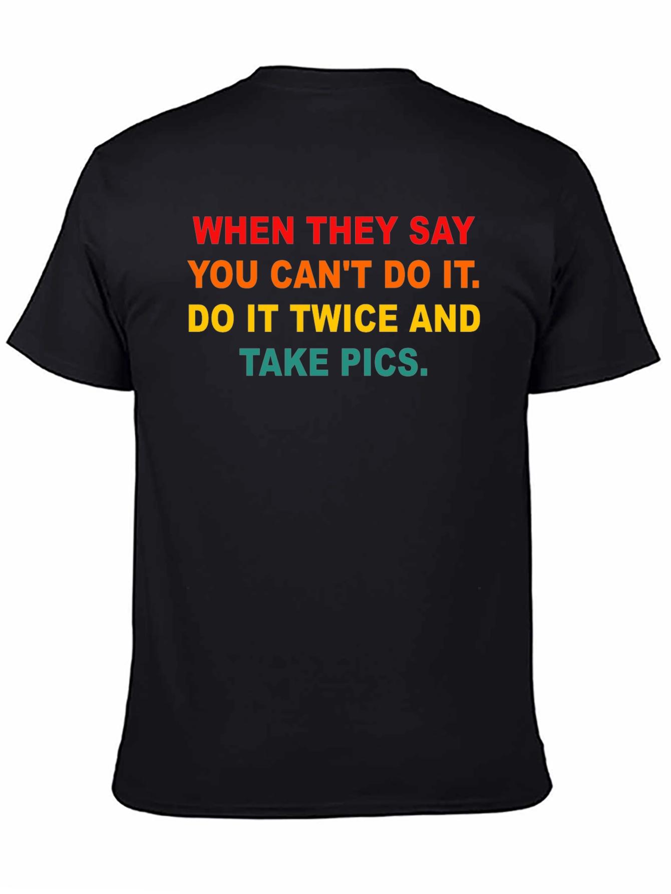 Motivational T-Shirt - Do It Twice & Take Pics