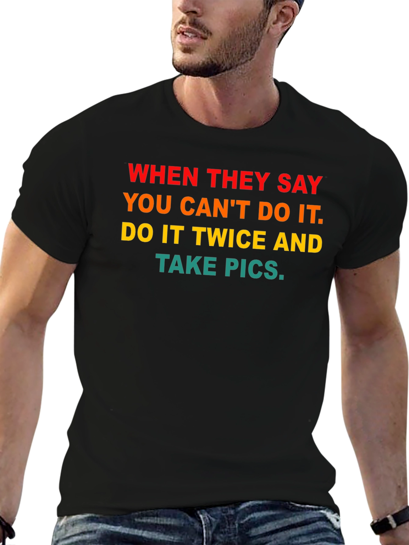 Motivational T-Shirt - Do It Twice & Take Pics