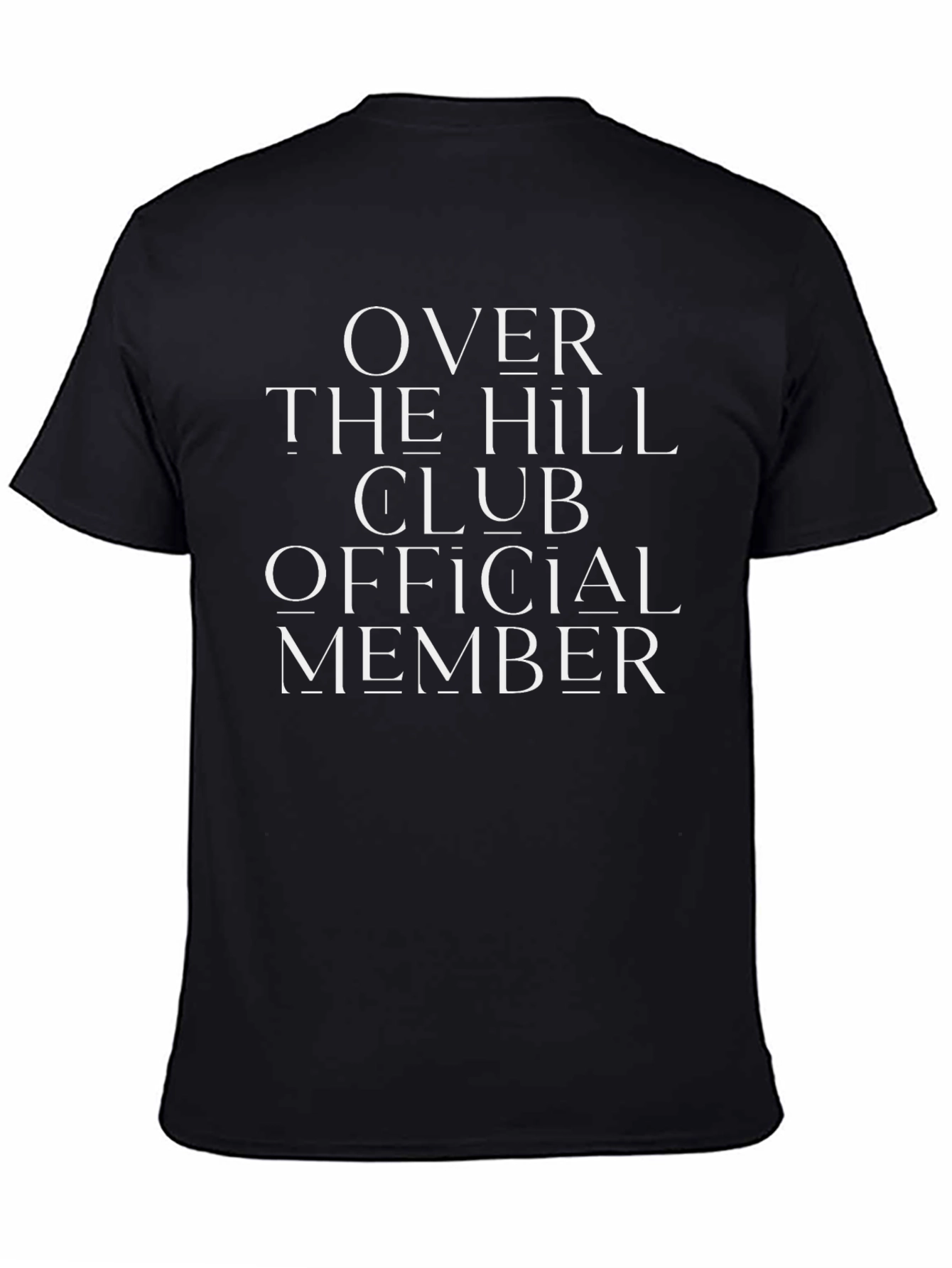 Over The Hill Club Official Member T-Shirt