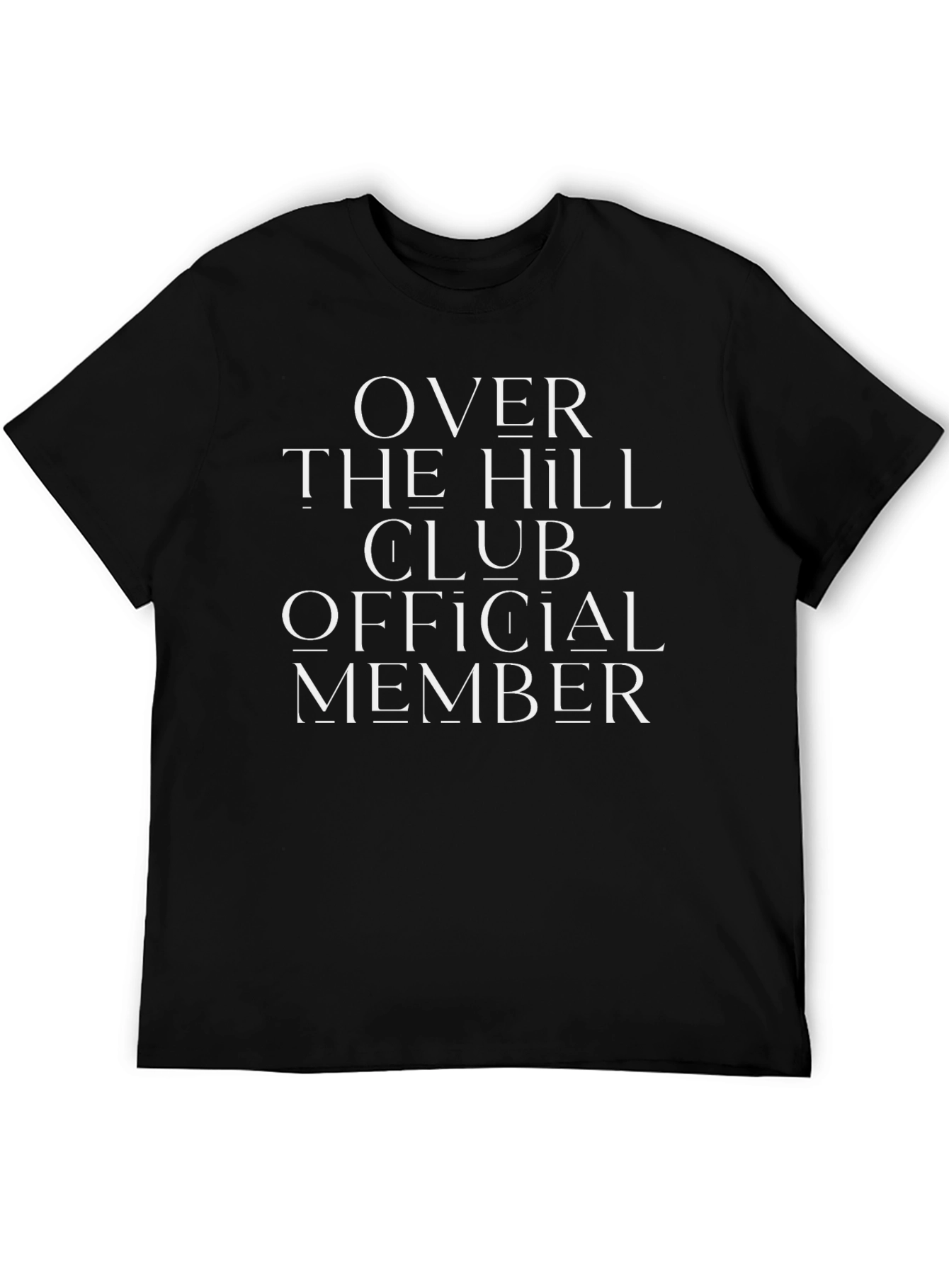 Over The Hill Club Official Member T-Shirt