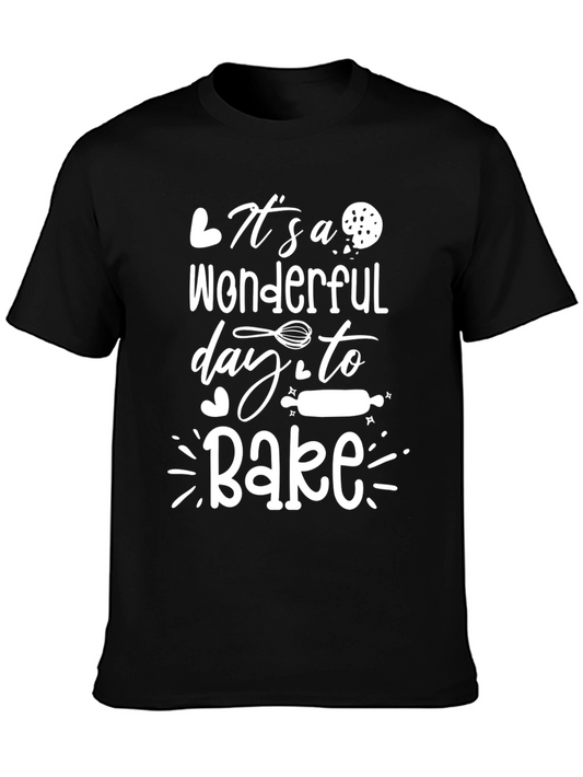 Bake Lover T-Shirt - Its A Wonderful Day To Bake