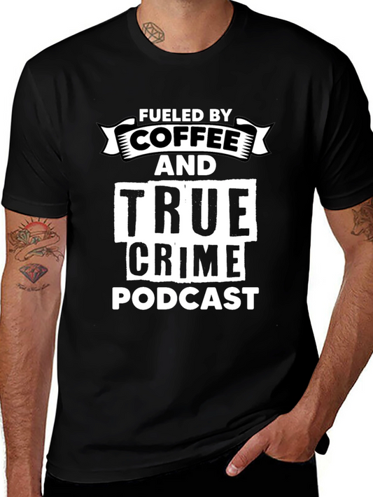 Fueled By Coffee & True Crime Podcast Graphic T-Shirt