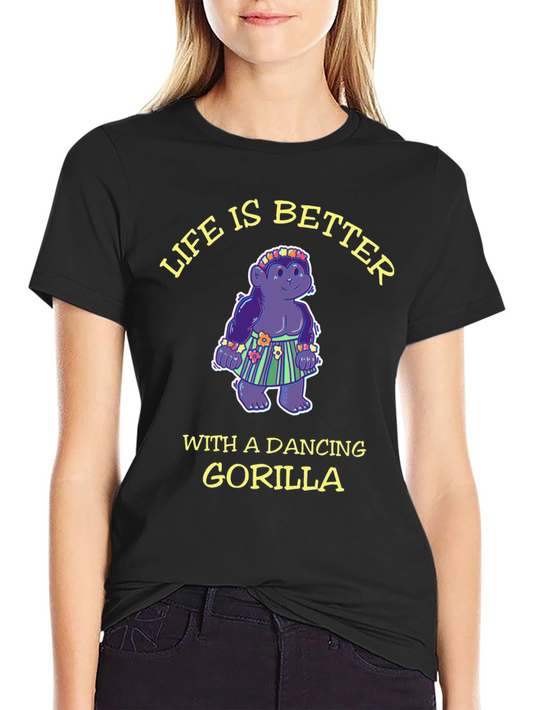 Dancing Gorilla T-Shirt - Life is Better!