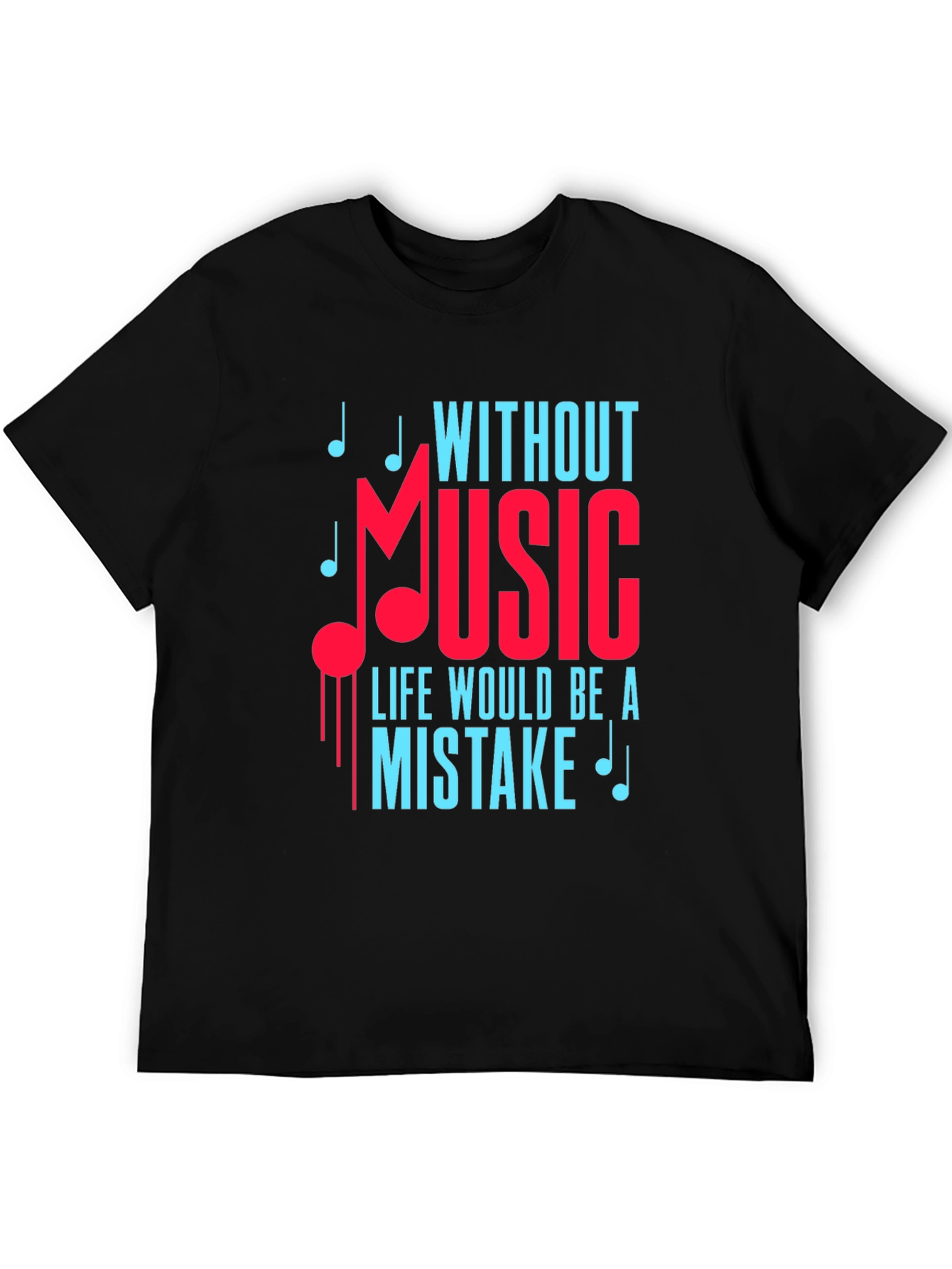 Music Lover T-Shirt: Life Without Music is a Mistake