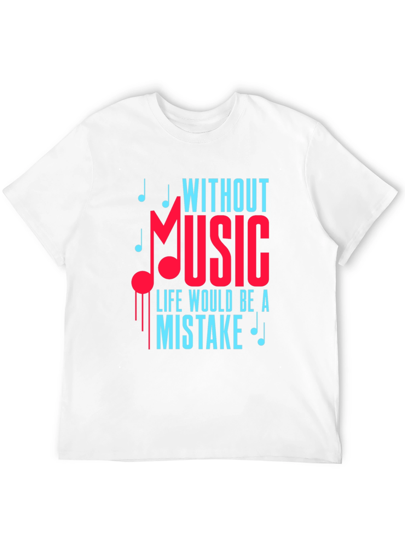 Music Lover T-Shirt: Life Without Music is a Mistake