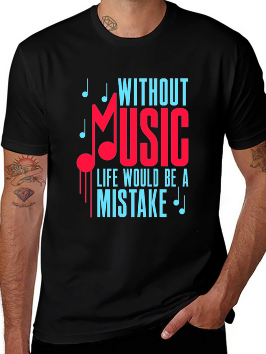 Music Lover T-Shirt: Life Without Music is a Mistake