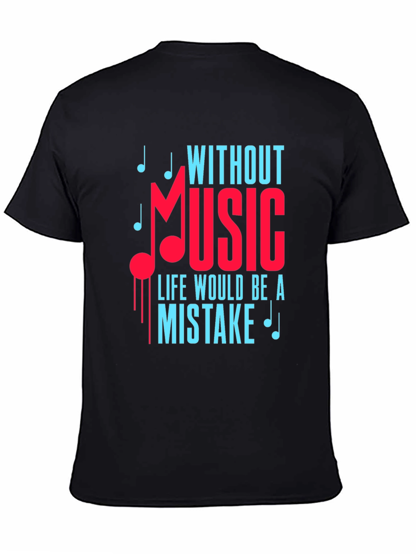 Music Lover T-Shirt: Life Without Music is a Mistake