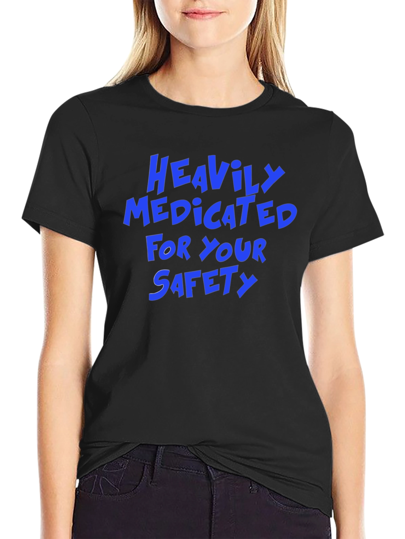 Heavily Medicated for Your Safety Funny Graphic Tee