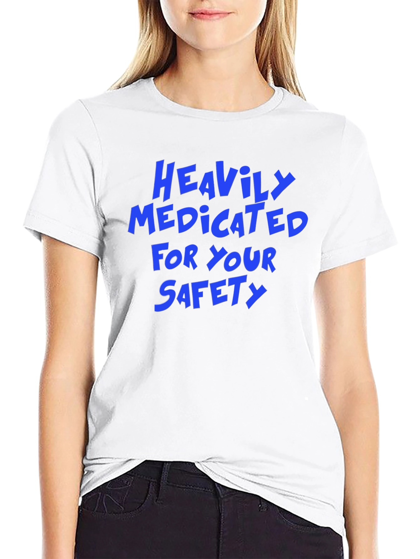Heavily Medicated for Your Safety Funny Graphic Tee